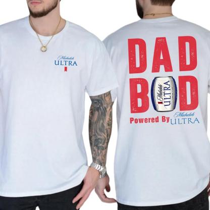 Michelob Ultra Dad Bod Powered By Coors Light T-shirt Sweatshirt Hoodie 2-Sided