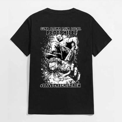 CURB STOMP YOUR LOCAL PEDOPHILE Men's T-shirt, Sweatshirt, Hoodie