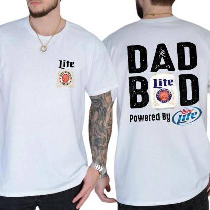 Miller Lite Dad Bod Powered By Miller Lite T-shirt Sweatshirt Hoodie 2 Sided