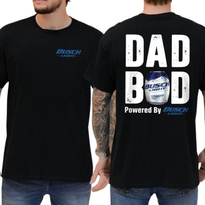 Busch Lite Dad Bod Powered By Busch Light Tshirt Sweatshirt Hoodie 2-Sided