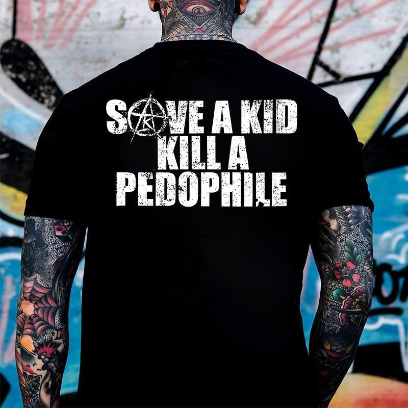 SAVE A  KILL A PEDOPHILE 2 Side Shirt, Hoodies, Crewnecks – Gifts Suitable for Anyone