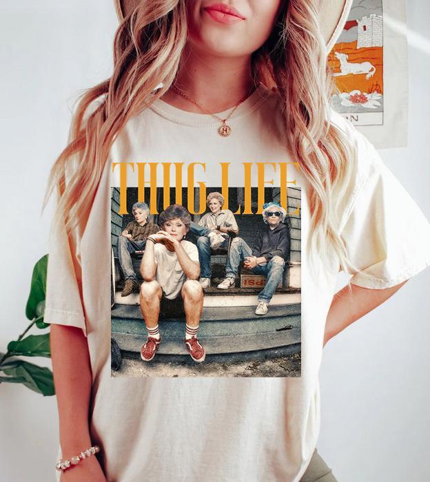The Golden Girls Thug Life Shirt