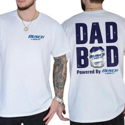 Busch Lite Dad Bod Powered By Busch Light Tshirt Sweatshirt Hoodie 2-Sided