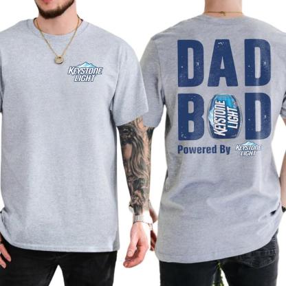 Keystone Light Dad Bod Powered By Coors Light T-shirt Sweatshirt Hoodie 2-Sided