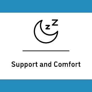 Support and Comfort