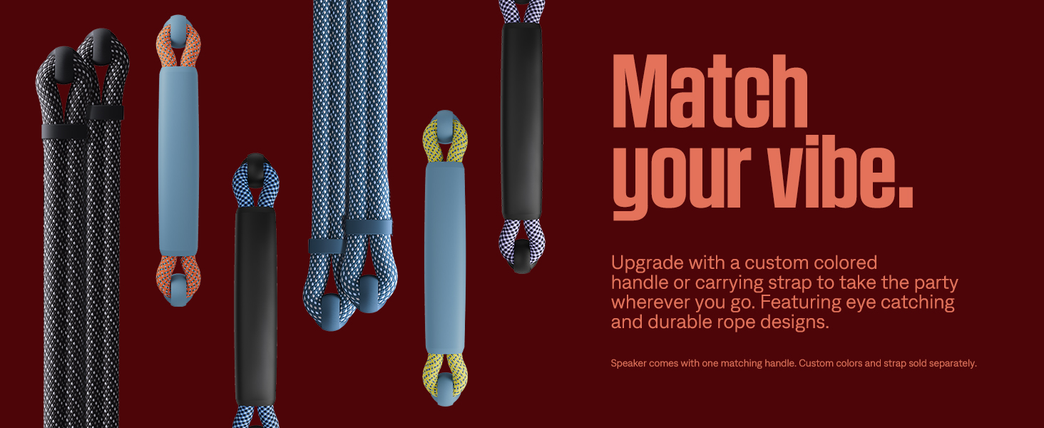 Match your vibe. Upgrade with a custom colored handle or carrying strap.
