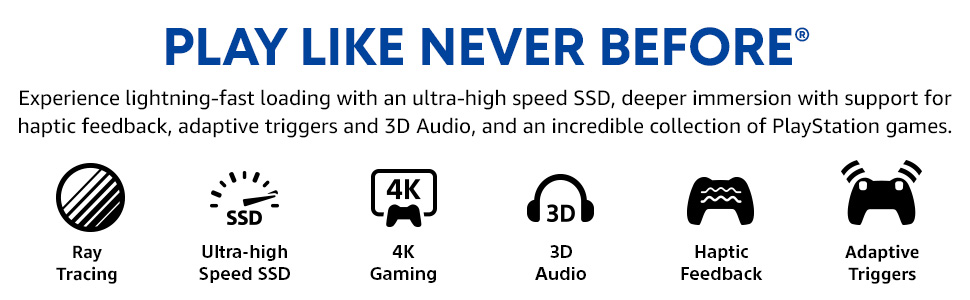 JOUEZ COMME JAMAIS AUPARAVANT : SSD ultra-rapide, retour haptique, gâchettes adaptatives, audio 3D et bibliothèque de jeux épique.