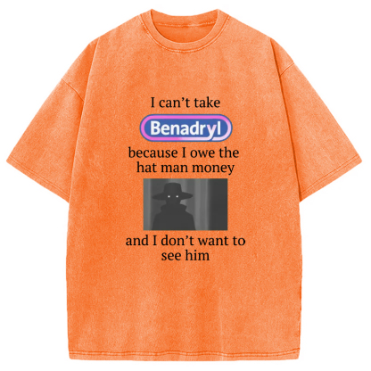 Tokyo-Assassin I Can't Take Benadry Washed T-Shirt-Tokyo-Assassin