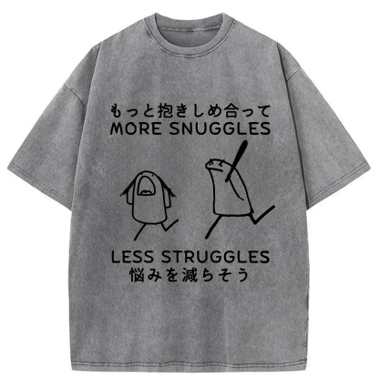 Tokyo-Assassin More Snuggles Less Struggles Washed T-Shirt-Tokyo-Assassin