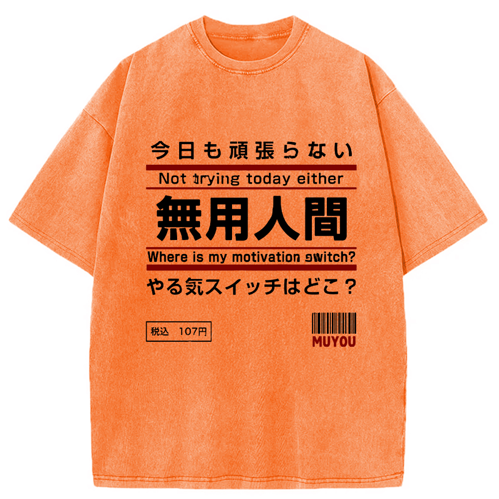 Tokyo-Assassin Not Trying Today Either Washed T-Shirt-Tokyo-Assassin