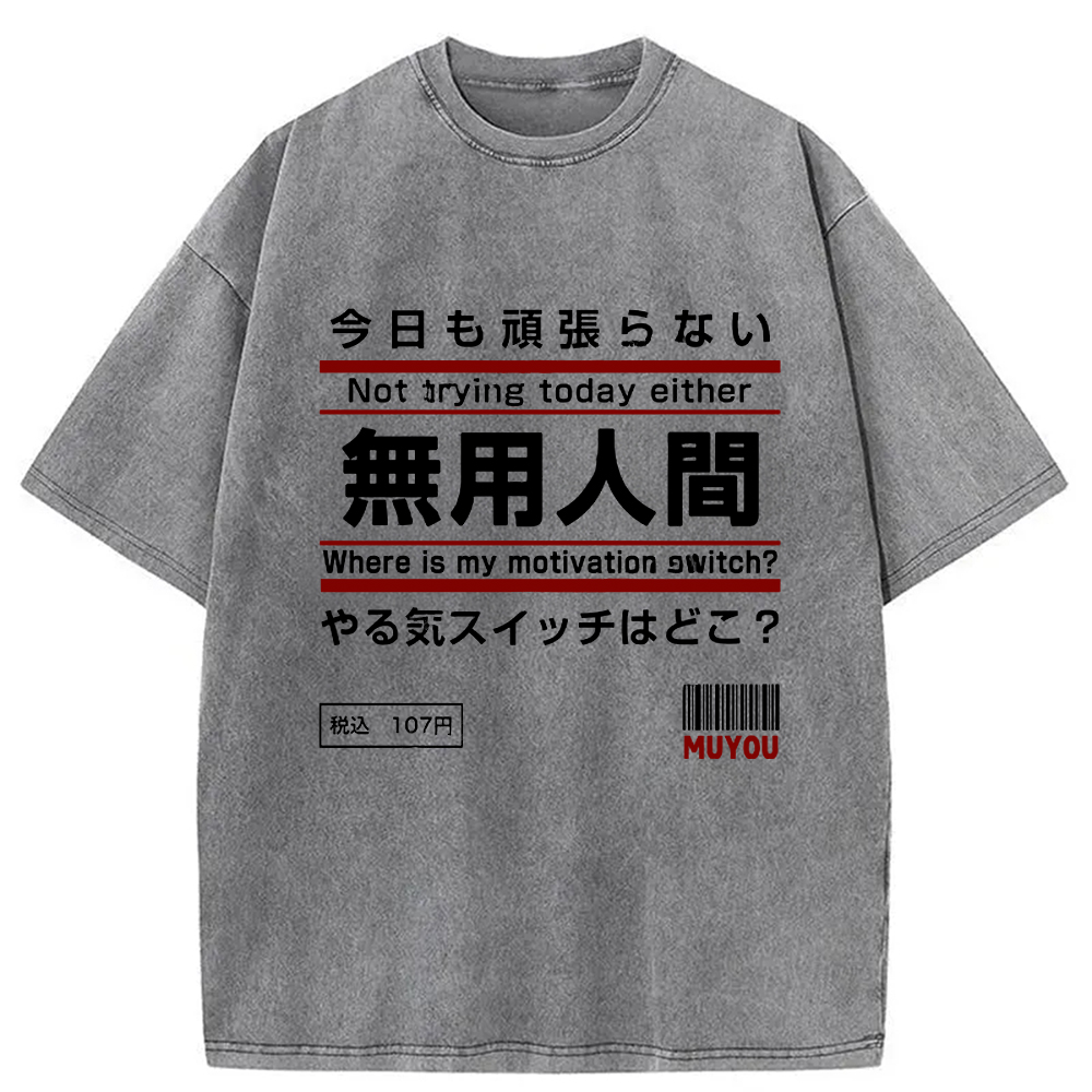 Tokyo-Assassin Not Trying Today Either Washed T-Shirt-Tokyo-Assassin