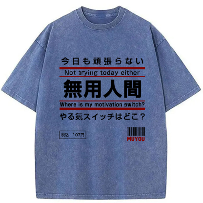Tokyo-Assassin Not Trying Today Either Washed T-Shirt-Tokyo-Assassin