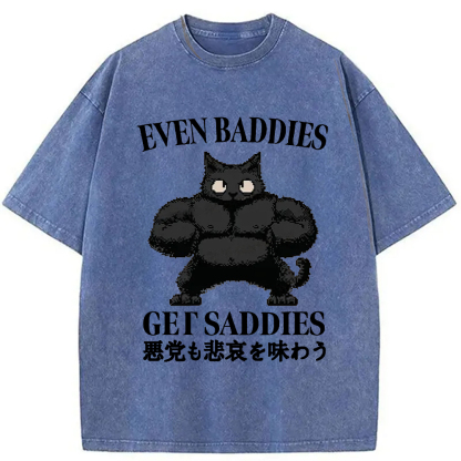 Tokyo-Assassin Even Baddies Get Saddies Funny Washed T-Shirt-Tokyo-Assassin