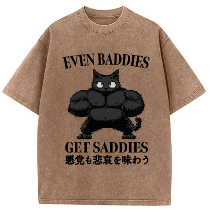 Tokyo-Assassin Even Baddies Get Saddies Funny Washed T-Shirt-Tokyo-Assassin
