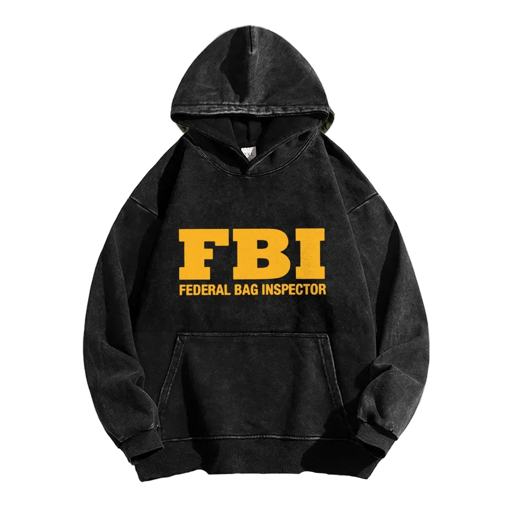 FBI Federal Bag Inspector Funny Vintage Washed Hoodie