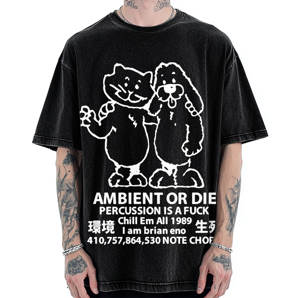 Ambient or Die Words of Wisdom Cat & Dog Vintage Washed T-shirt