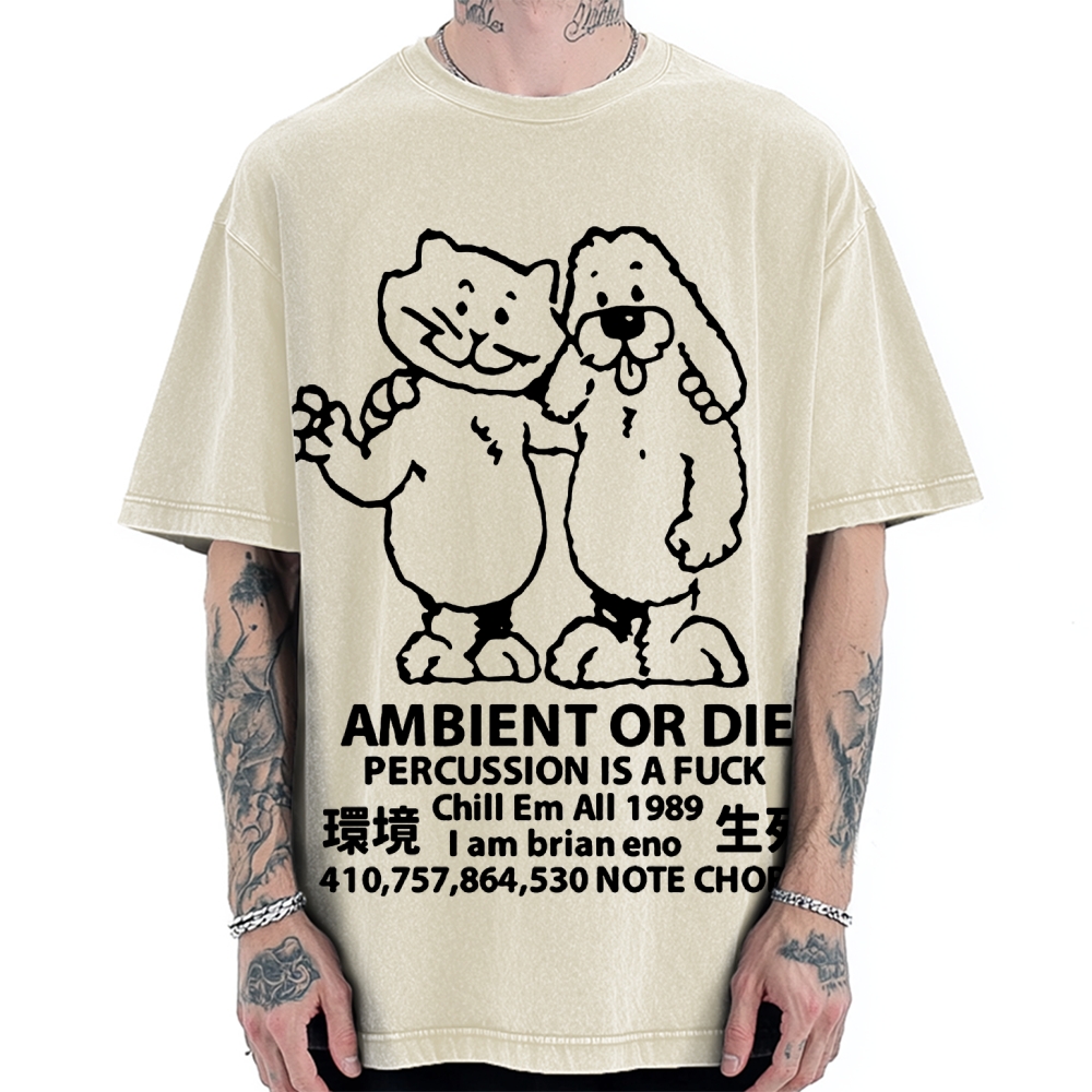 Ambient or Die Words of Wisdom Cat & Dog Vintage Washed T-shirt