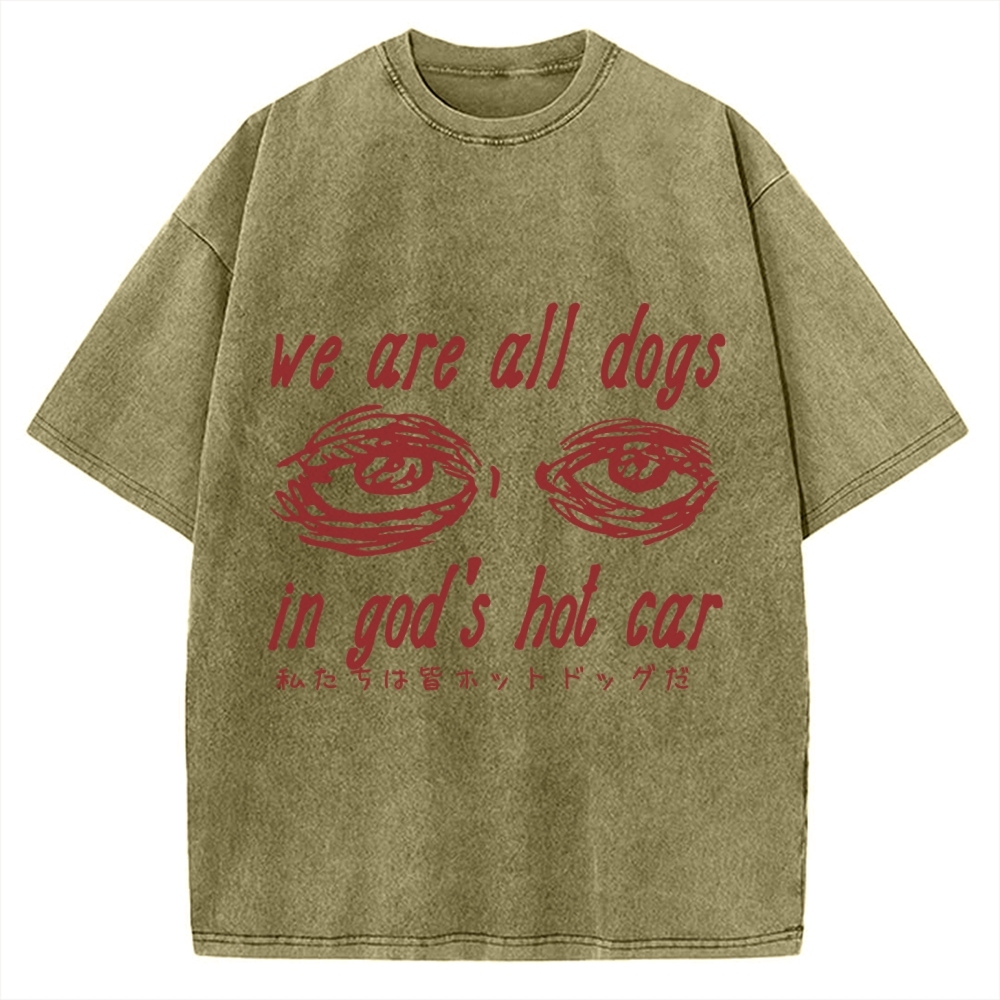 We All Dogs In God's Hot Car Vintage Washed T-shirt