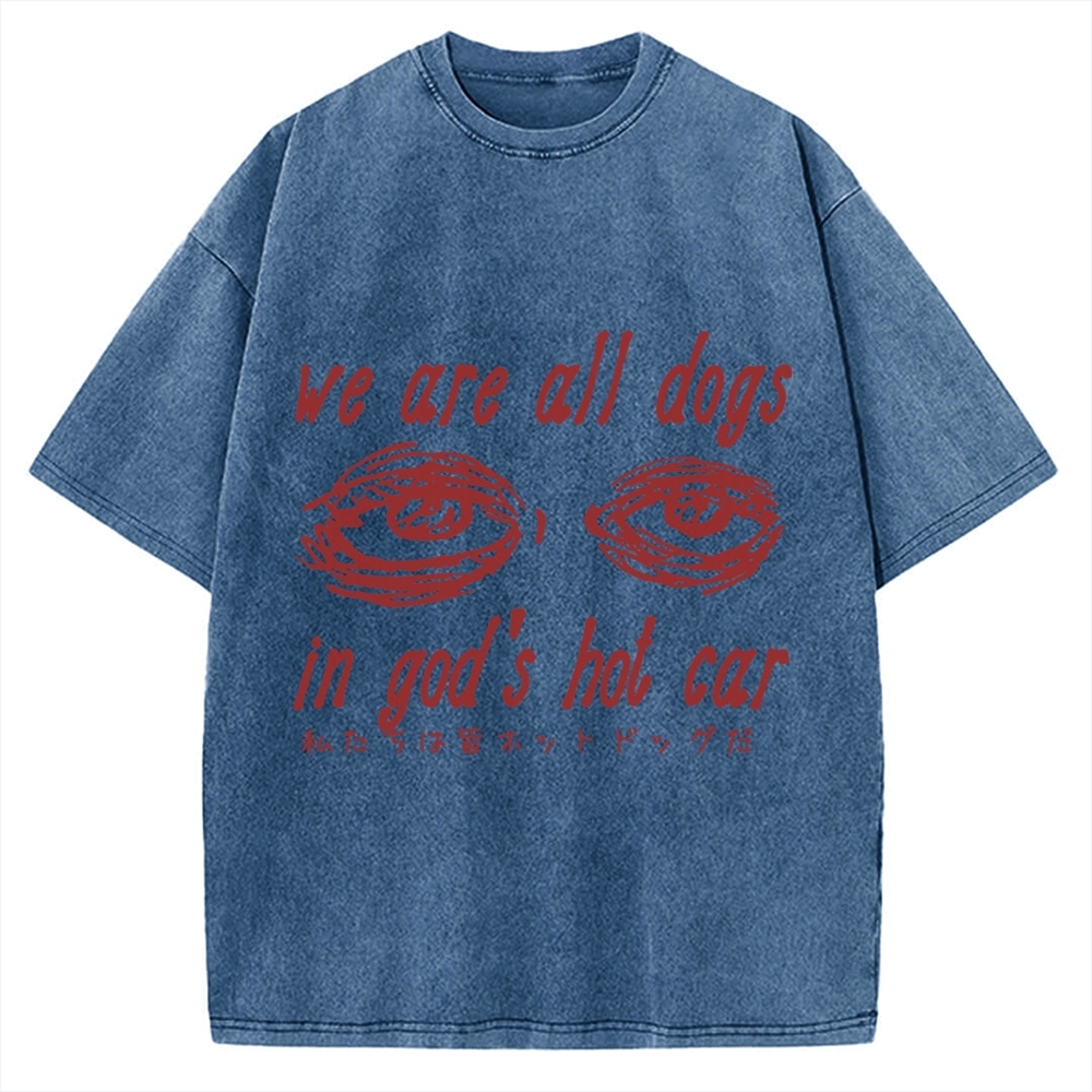 We All Dogs In God's Hot Car Vintage Washed T-shirt