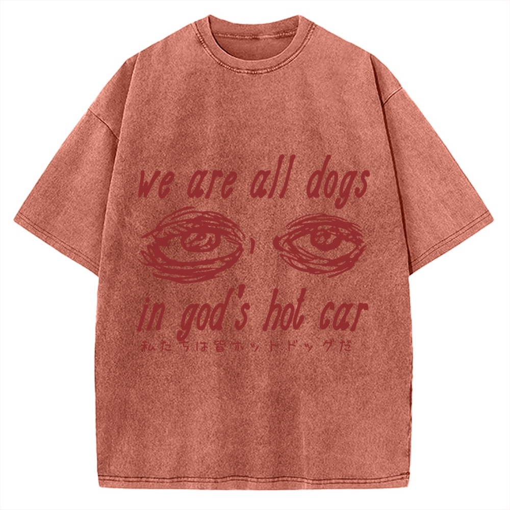 We All Dogs In God's Hot Car Vintage Washed T-shirt