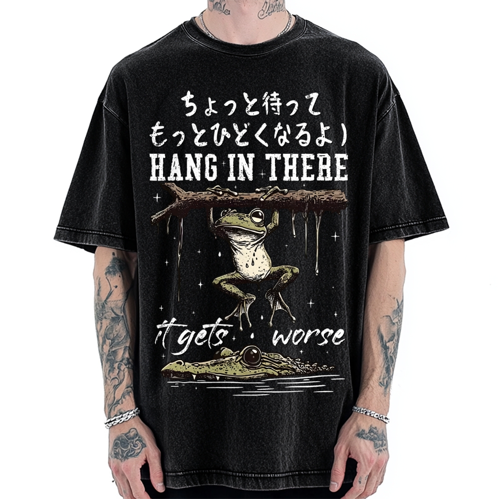 Hang In There It Gets Worse Vintage Washed T-shirt