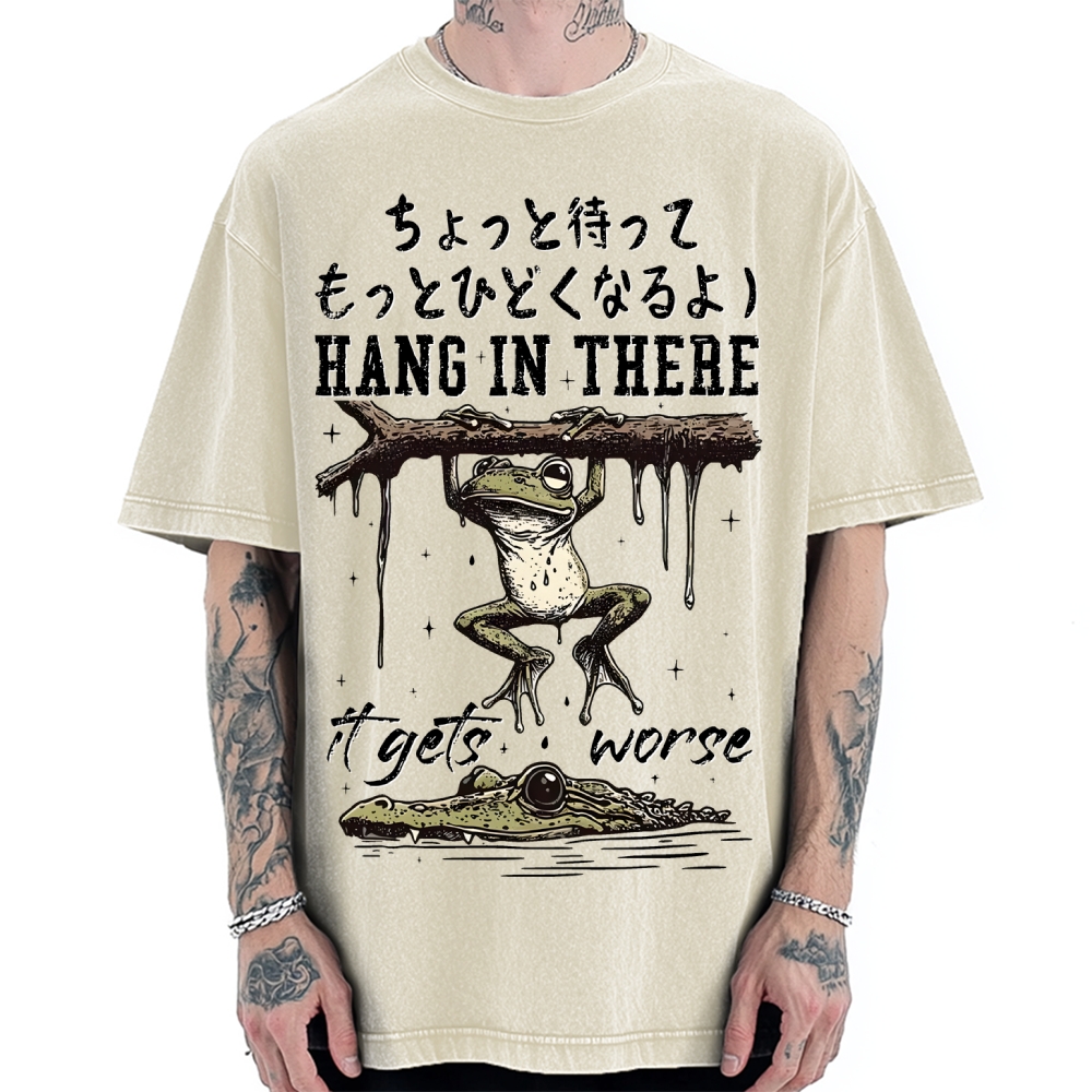 Hang In There It Gets Worse Vintage Washed T-shirt