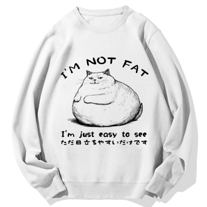Funny Cat Fat Just Easy To See Cotton Sweatshirt