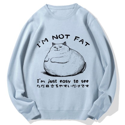 Funny Cat Fat Just Easy To See Cotton Sweatshirt