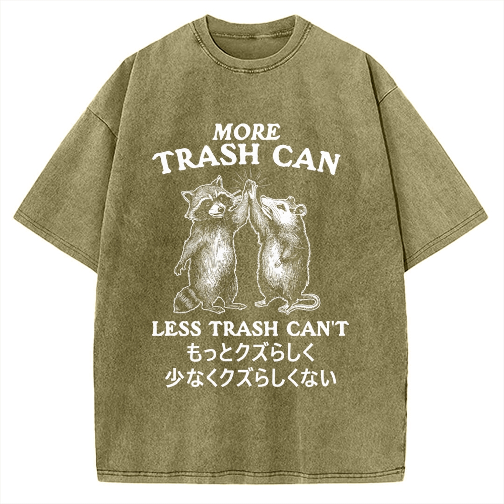More Trash Can Less Trash Can't Vintage Washed T-shirt