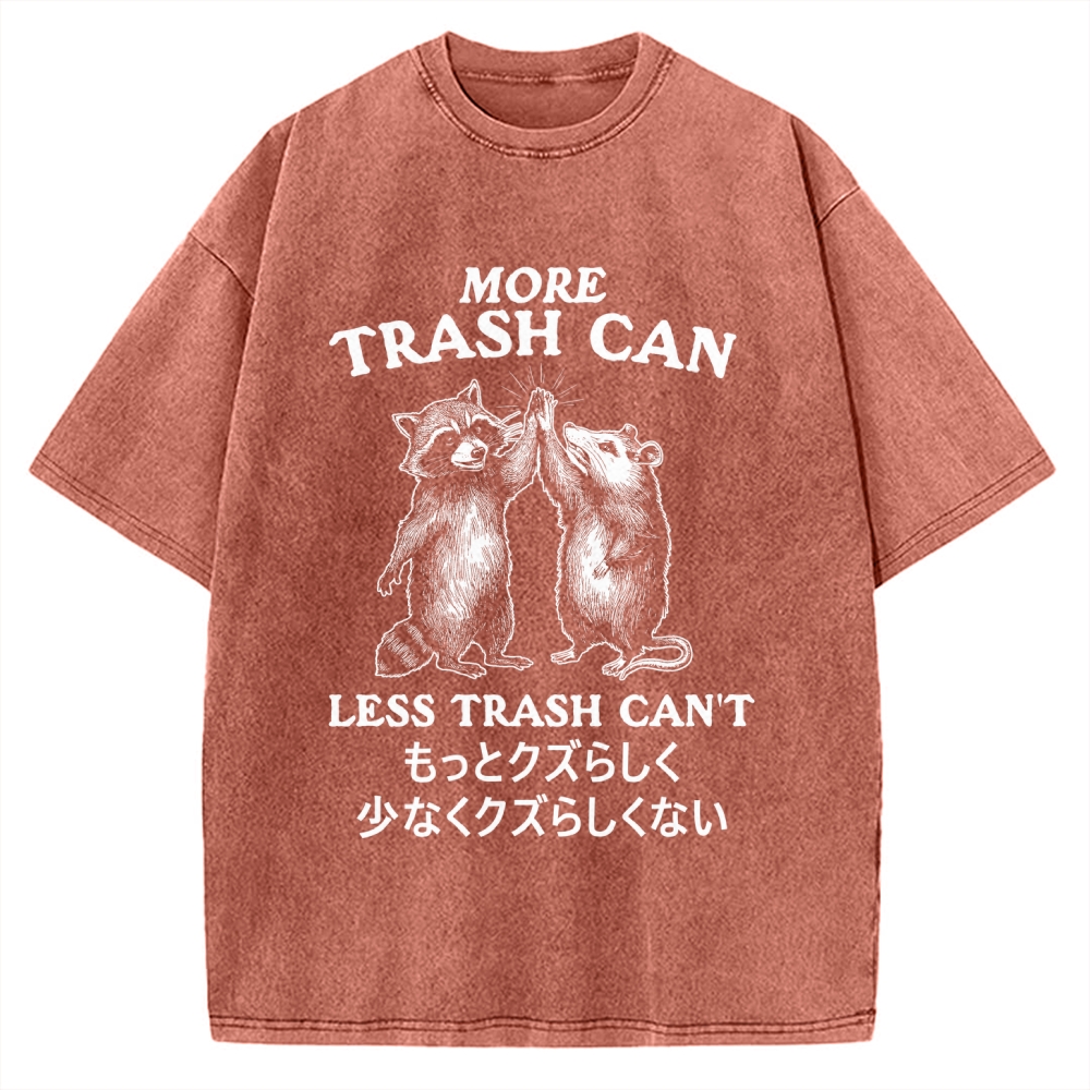 More Trash Can Less Trash Can't Vintage Washed T-shirt