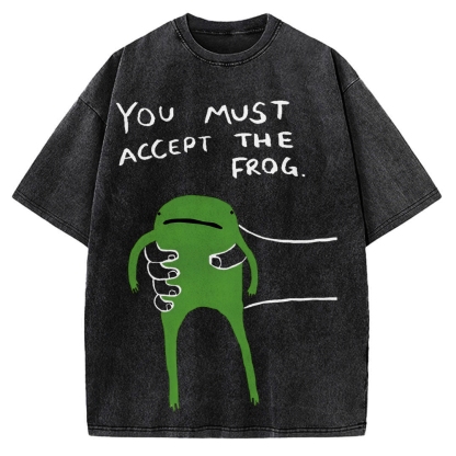 You Must Accept The Frog Give You Frog Vintage Washed T-shirt