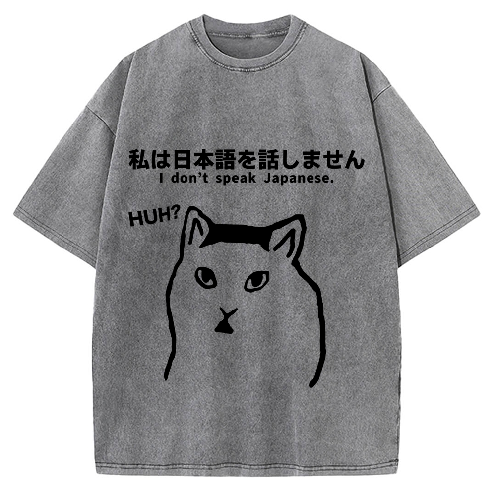 I Don't Speak Japanese Funny Huh Meme Cat Vintage Washed T-shirt