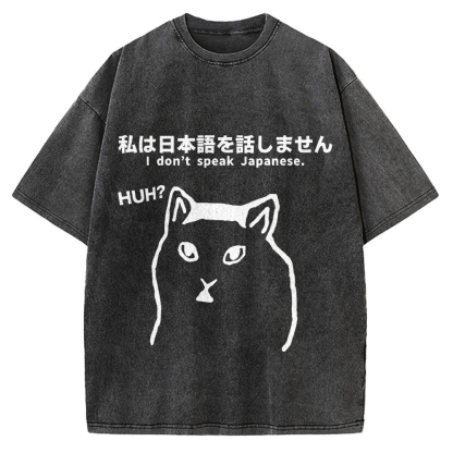 I Don't Speak Japanese Funny Huh Meme Cat Vintage Washed T-shirt