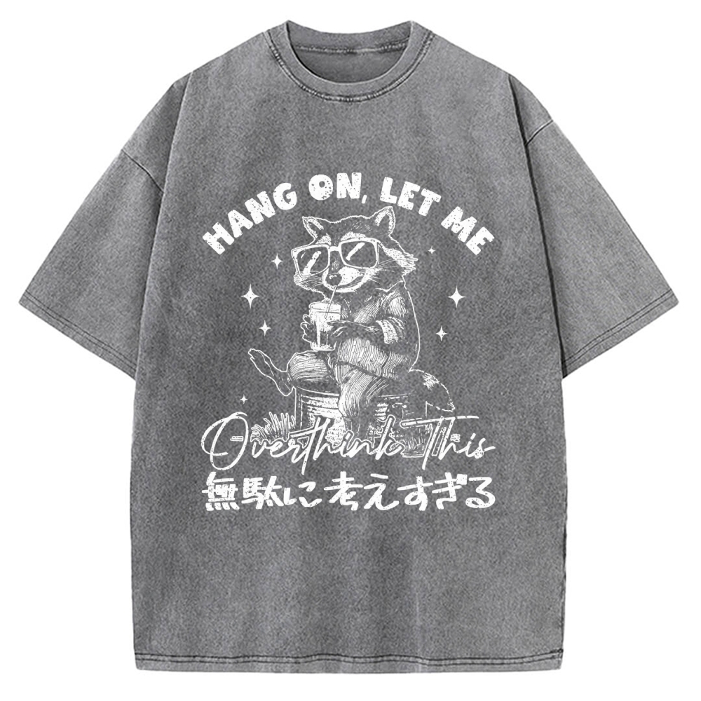 Hang On Let Me Overthink This Vintage Washed T-shirt