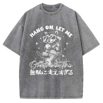 Hang On Let Me Overthink This Vintage Washed T-shirt