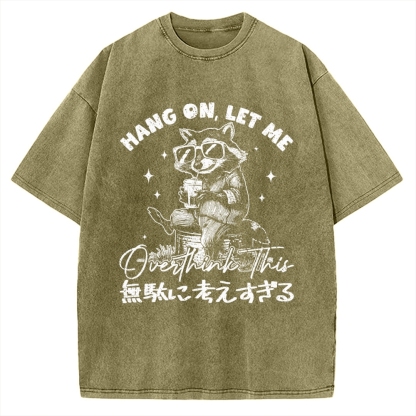 Hang On Let Me Overthink This Vintage Washed T-shirt