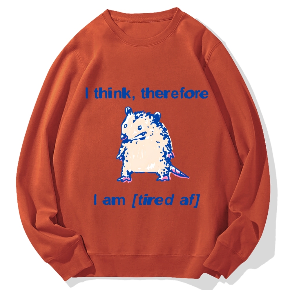 I think therefore I am (tired af) opossum Cotton Sweatshirt