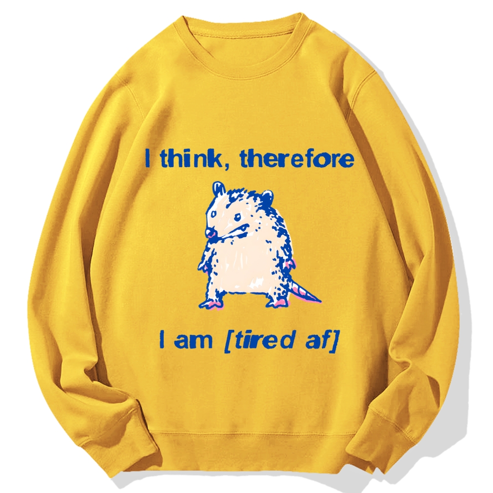 I think therefore I am (tired af) opossum Cotton Sweatshirt