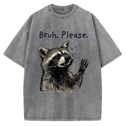 Bruh Please Funny Raccoon Vintage Washed T-shirt