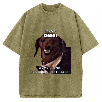 Cement Das Conk Creet Baybee Dog meme Vintage Washed T-shirt
