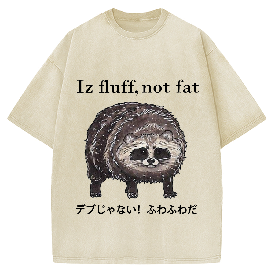 Iz fluff not fat Cute raccoon Vintage Washed T-shirt