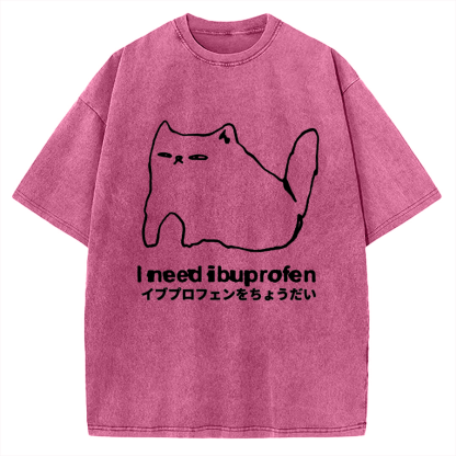 I need ibuprofen Cat Vintage Washed T-shirt