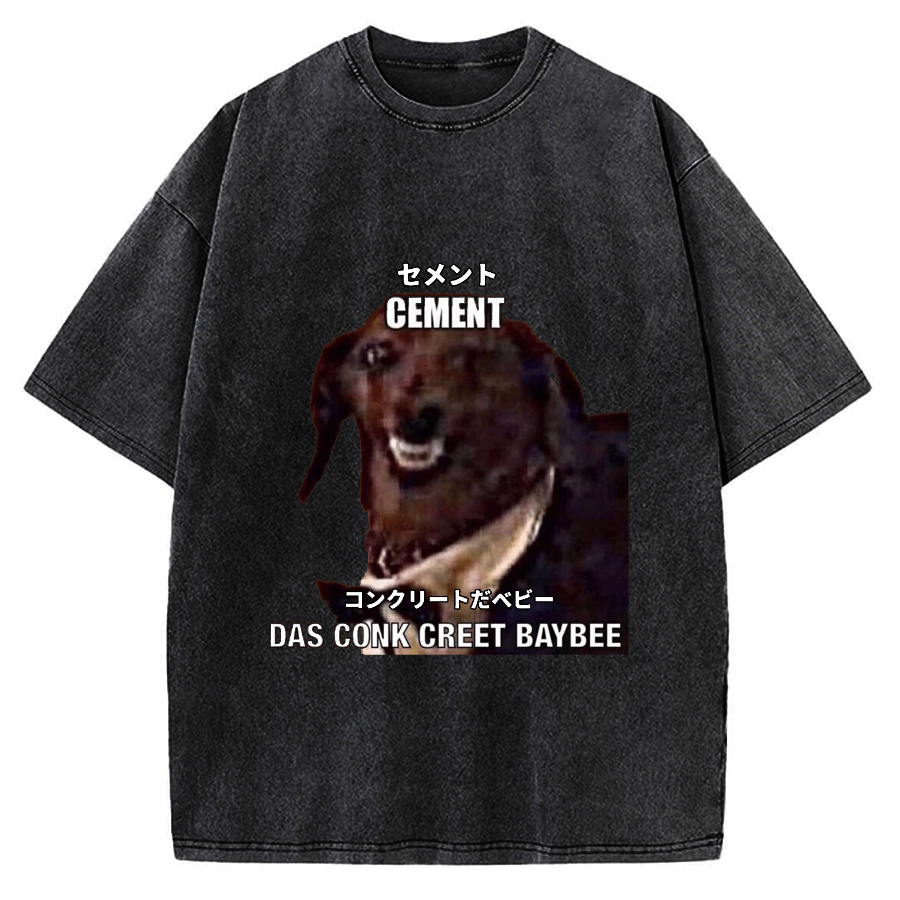 Cement Das Conk Creet Baybee Dog meme Vintage Washed T-shirt