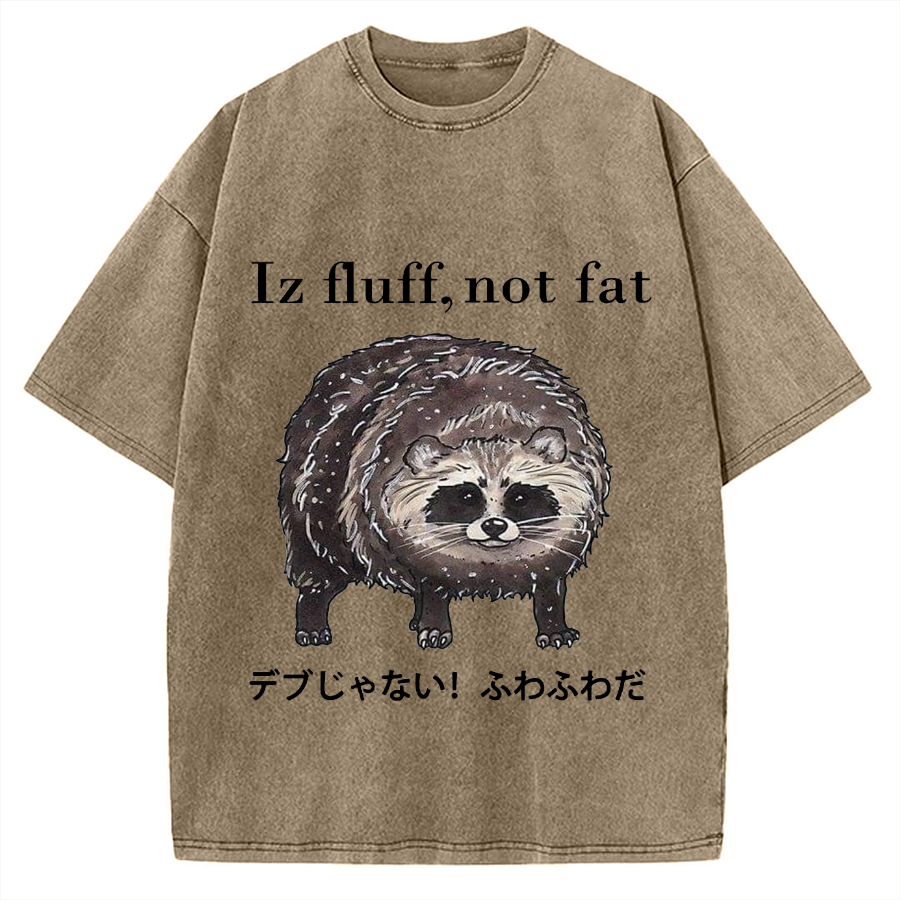Iz fluff not fat Cute raccoon Vintage Washed T-shirt