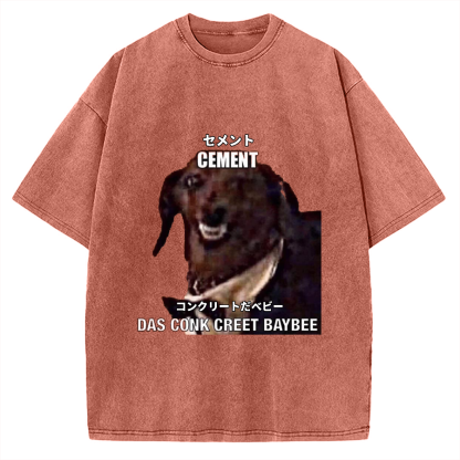 Cement Das Conk Creet Baybee Dog meme Vintage Washed T-shirt