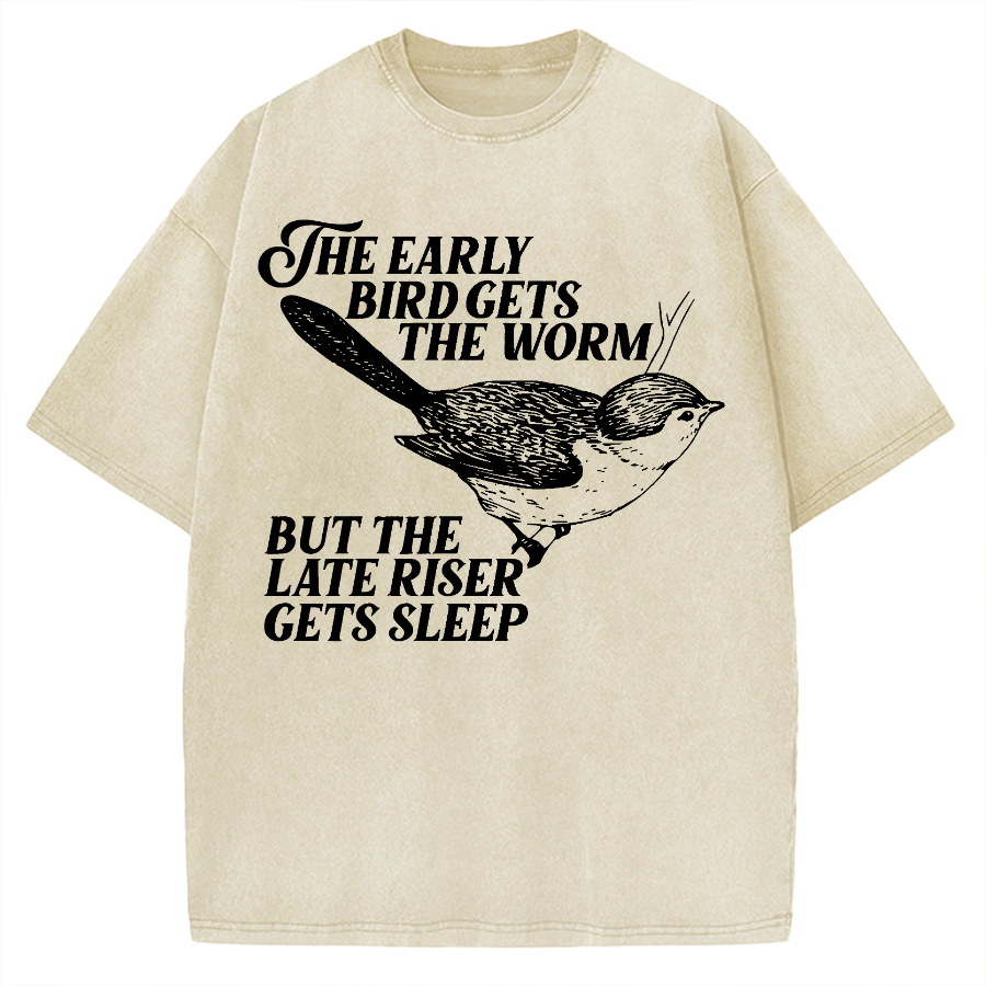 Tokyo-Assassin The Early Bird Gets The Worm But The Late Riser Gets Sleep Vintage Washed T-shirt