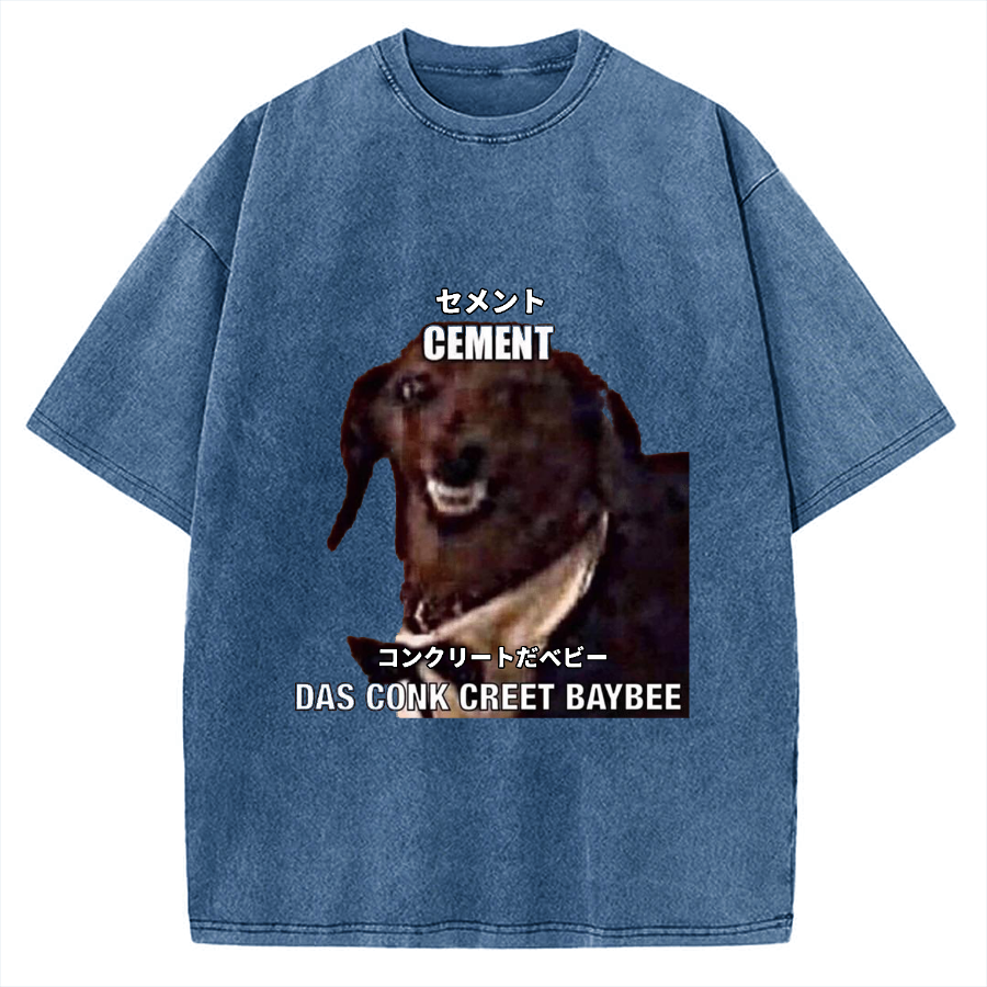 Cement Das Conk Creet Baybee Dog meme Vintage Washed T-shirt