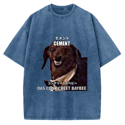Cement Das Conk Creet Baybee Dog meme Vintage Washed T-shirt
