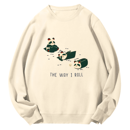 The Way I Roll Round Neck Sweatshirt-Zazasy
