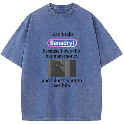 Tokyo-Assassin I Can't Take Benadry Washed T-Shirt-Tokyo-Assassin